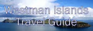 Westman Islands Travel Guide Westman Islands Travel Guide